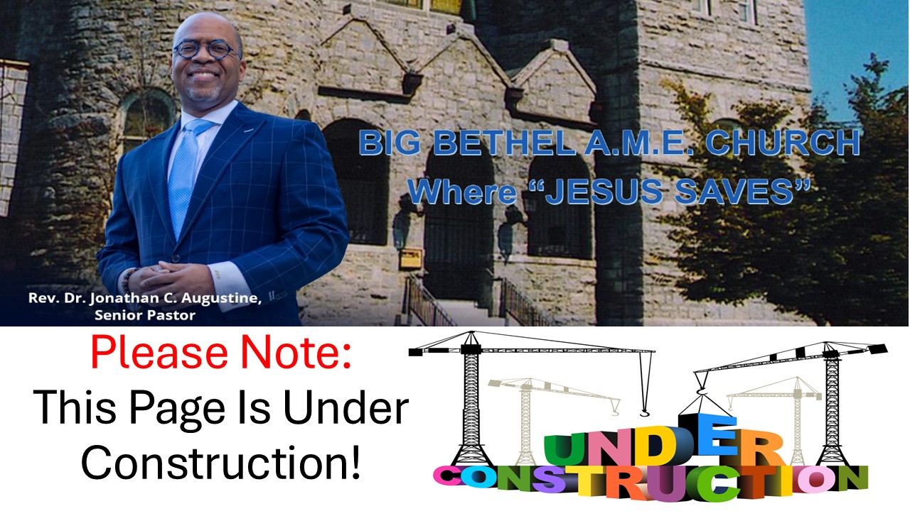 BIG BETHE A.M.E. CHURCH Where JESUS SAVES
